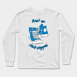 Ain't no Half Steppin' (Blue) Long Sleeve T-Shirt